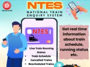 यात्रा से पूर्व ट्रेनों की वास्तविक स्थिति जानने के लिए ‘एनटीईएस’ –NTES का करें उपयोग